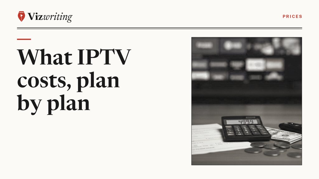 Vizwriting cover for "The cost of IPTV, worked out for one screen, five screens and a full year": an editorial black-and-white photograph with the article title